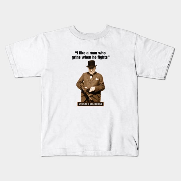 Winston Churchill  “I Like A Man Who Grins When He Fights” Kids T-Shirt by PLAYDIGITAL2020